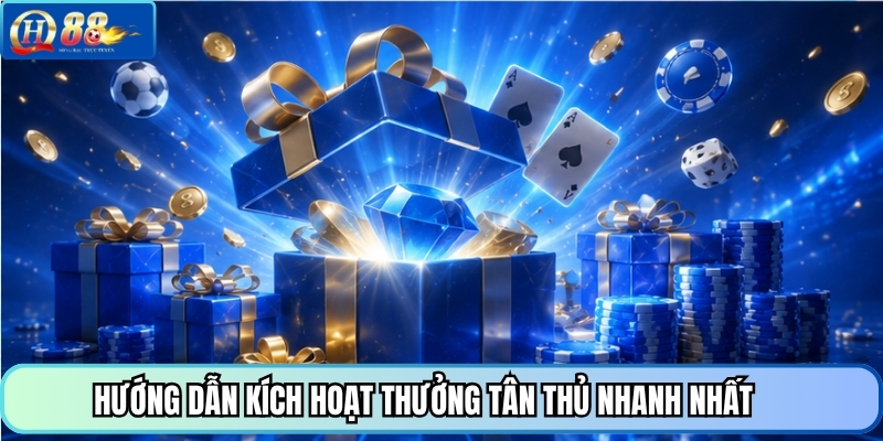 Hướng dẫn kích hoạt thưởng tân thủ nhanh nhất 