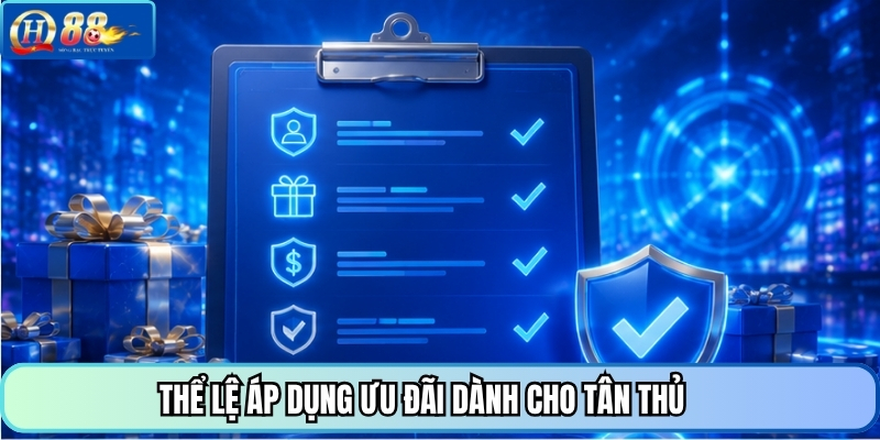 Thể lệ áp dụng ưu đãi dành cho tân thủ 